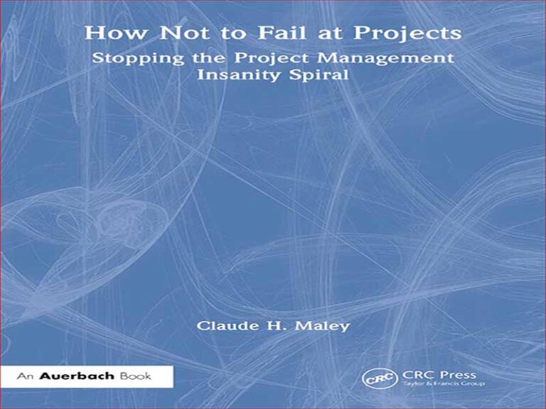 دانلود کتاب چگونه در پروژه ها شکست نخوریم – توقف مارپیچ جنون مدیریت پروژه