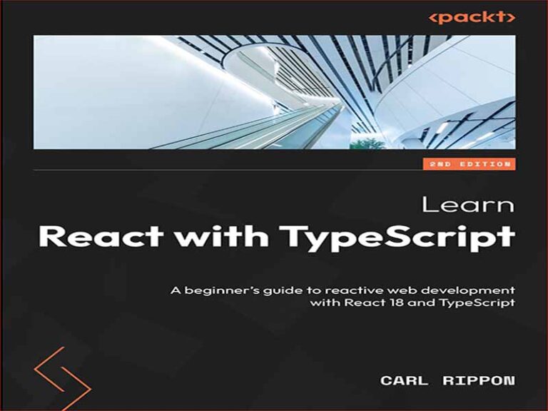 دانلود کتاب React با TypeScript را یاد بگیرید – راهنمای مبتدی برای توسعه وب واکنشی با React 18 و TypeScript