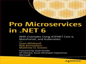 دانلود کتاب Pro Microservices در NET 6 – با مثال هایی با استفاده از ASP.NET Core 6، MassTransit و Kubernetes