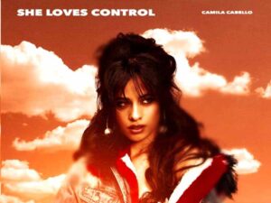 دانلود آهنگ She Loves Control از Camila Cabello با متن و ترجمه