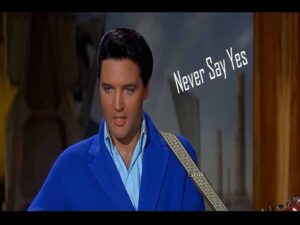 دانلود آهنگ Never Say Yes از Elvis Presley با متن و ترجمه