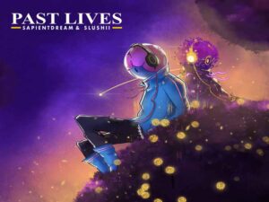 دانلود آهنگ past lives از Sapientdream و Slushii با متن و ترجمه