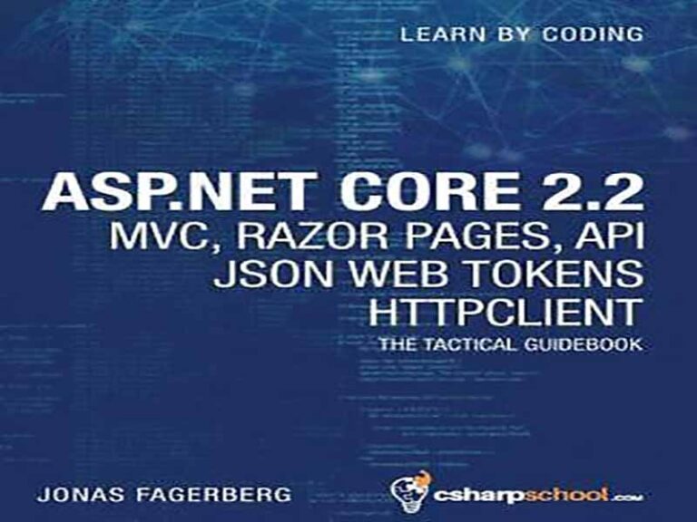 دانلود کتاب ASP.NET Core 2.2 MVC، Razor Pages، API، JSON Web Tokens و HttpClient – چگونه یک وب سایت دوره های ویدئویی بسازیم