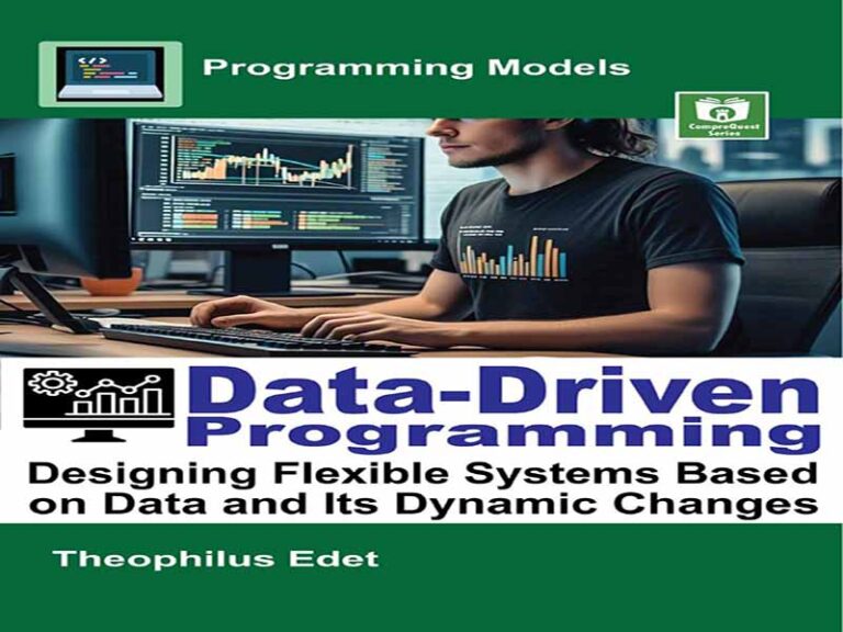 دانلود کتاب برنامه نویسی داده محور – طراحی سیستم های انعطاف پذیر بر اساس داده ها و تغییرات دینامیکی آن