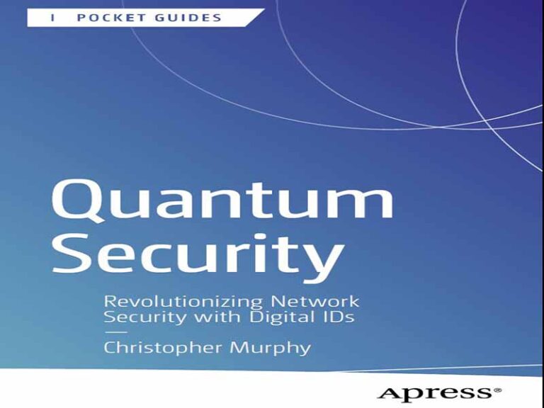 دانلود کتاب امنیت کوانتومی – انقلابی در امنیت شبکه با شناسه های دیجیتال