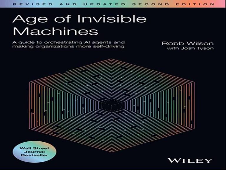 دانلود کتاب عصر ماشین‌های نامرئی – راهنمایی برای هماهنگ‌سازی عوامل هوش مصنوعی و خودگردان‌تر کردن سازمان‌ها