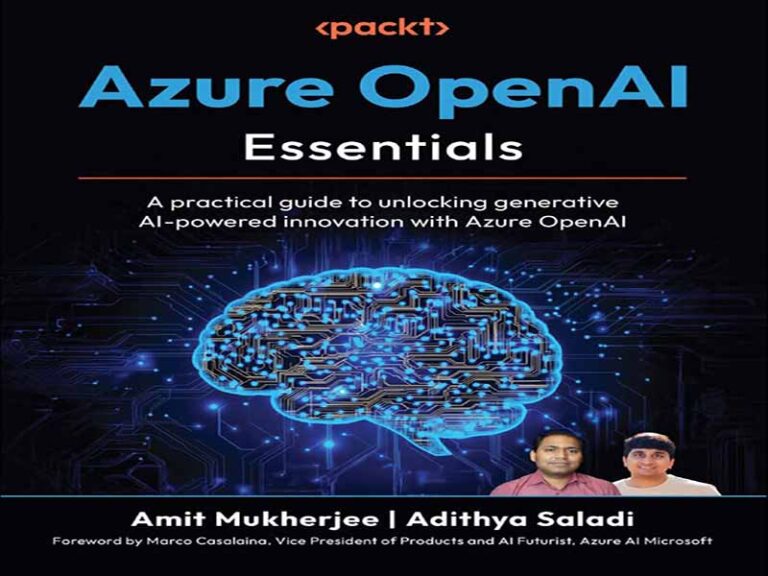 دانلود کتاب اصول Azure OpenAI – راهنمای عملی برای باز کردن قفل نوآوری مولد مبتنی بر هوش مصنوعی با Azure OpenAI