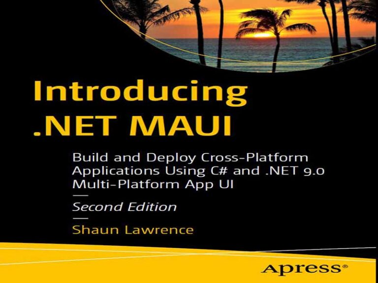دانلود کتاب معرفی دات نت MAUI ساخت و استقرار برنامه‌های چند پلتفرمی با استفاده از C و .NET 9.0 Multi-Platform App UI
