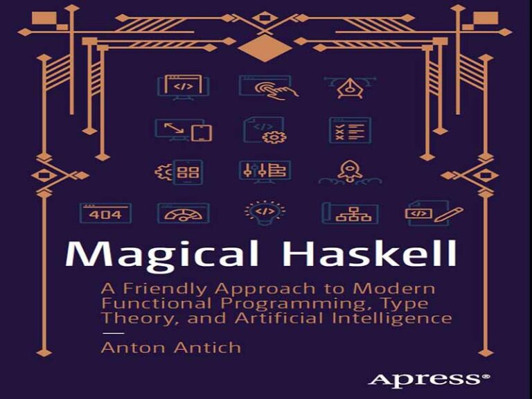دانلود کتاب Haskell جادویی – رویکردی دوستانه به برنامه‌نویسی تابعی مدرن، نظریه نوع و هوش مصنوعی