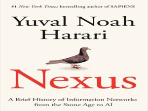 دانلود کتاب Nexus – تاریخچه مختصر شبکه های اطلاعاتی از عصر حجر تا هوش مصنوعی