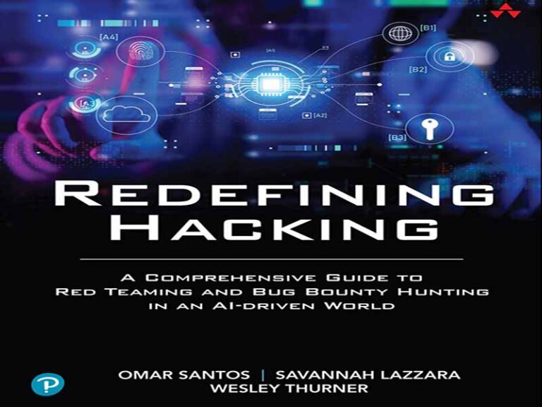 دانلود کتاب تعریف مجدد هک: راهنمای جامع برای Red Teaming و Bug Bounty Hunting در دنیای مبتنی بر هوش مصنوعی