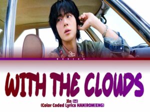 دانلود آهنگ کره‌ای With the Clouds از Jin (BTS) با متن و ترجمه