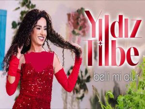 دانلود آهنگ ترکی Belli mi Olur از Yıldız Tilbe با متن و ترجمه