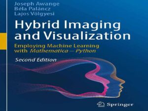 دانلود کتاب بصری سازی و تجسم ترکیبی با استفاده از یادگیری ماشین با Mathematica – پایتون