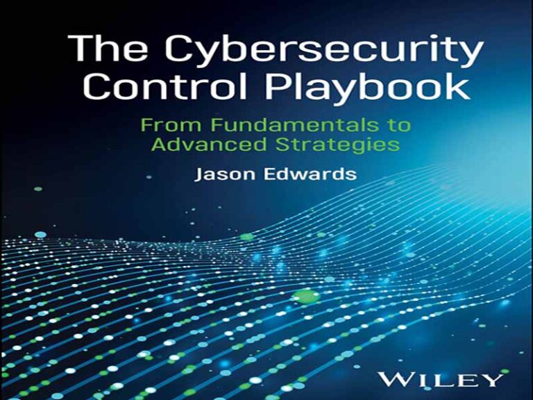دانلود کتاب راهنمای کنترل امنیت سایبری از اصول اولیه تا استراتژی‌های پیشرفته