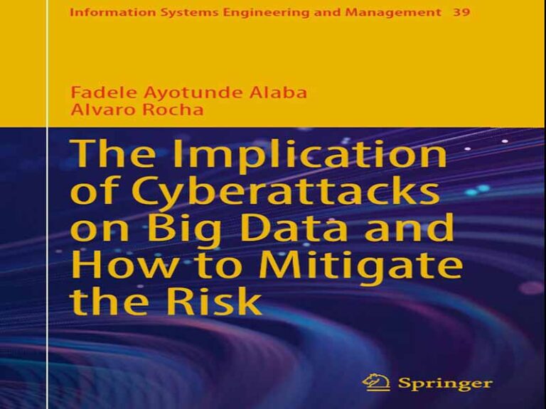 دانلود کتاب پیامدهای حملات سایبری بر کلان‌داده‌ها و چگونگی کاهش خطر