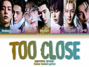 دانلود آهنگ کره‌ای Too Close از Enhypen با متن و ترجمه