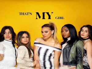 دانلود آهنگ That’s My Girl از Fifth Harmony با متن و ترجمه