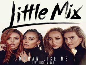 دانلود آهنگ Woman Like Me از Little Mix و Nicki Minaj با متن و ترجمه