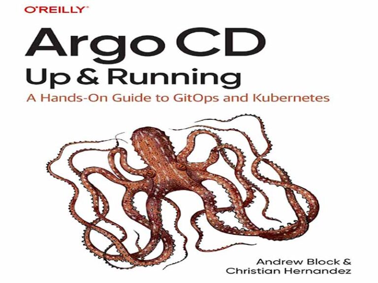 دانلود کتاب راه اندازی و اجرای Argo CD – راهنمای عملی برای GitOps و Kubernetes