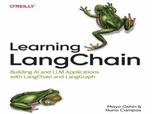 دانلود کتاب یادگیری LangChain – ساخت برنامه‌های هوش مصنوعی و LLM با LangChain و LangGraph