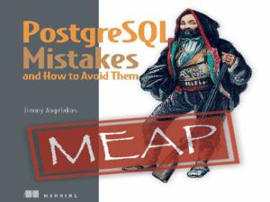 دانلود کتاب اشتباهات PostgreSQL و نحوه اجتناب از آنها (MEAP)