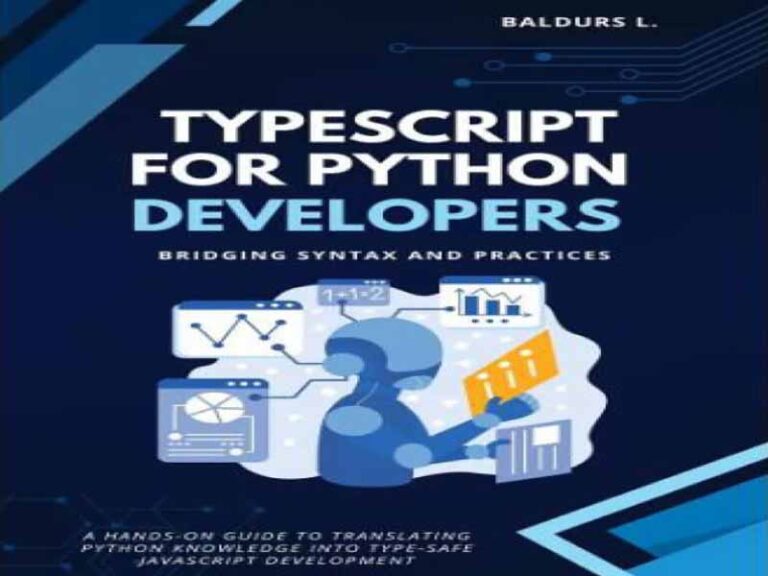 دانلود کتاب TypeScript برای توسعه‌دهندگان پایتون: پل زدن بین سینتکس و شیوه‌ها