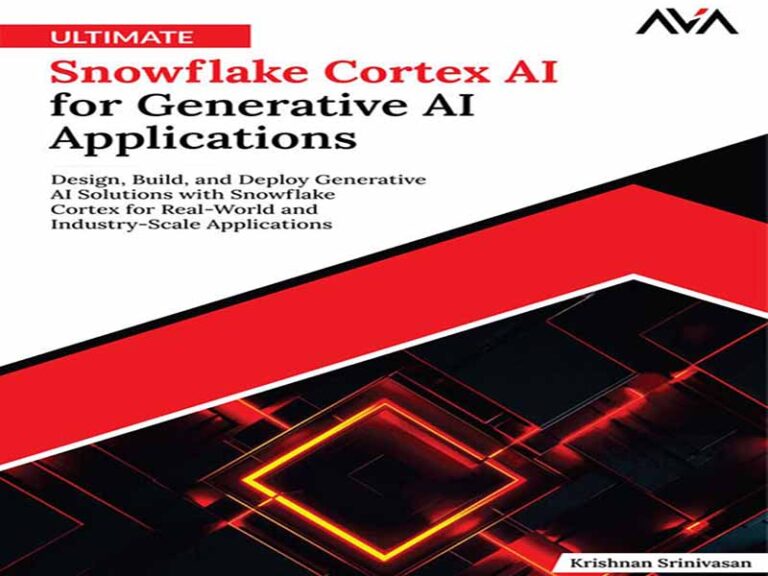 دانلود کتاب هوش مصنوعی نهایی Snowflake Cortex برای کاربردهای هوش مصنوعی مولد