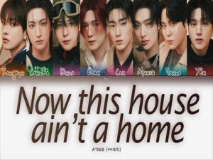 دانلود آهنگ کره‌ای Now this house ain’t a home از ATEEZ با متن و ترجمه
