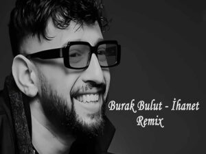 دانلود آهنگ ترکی İhanet از Burak Bulut با متن و ترجمه