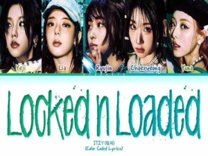دانلود آهنگ کره‌ای Locked N Loaded از ITZY با متن و ترجمه