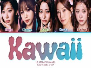 دانلود آهنگ Kawaii از LE SSERAFIM با متن و ترجمه