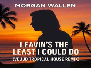 دانلود آهنگ Leavin’s The Least I Could Do از Morgan Wallen با متن و ترجمه