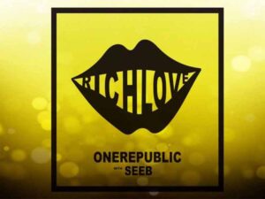 دانلود آهنگ Rich Love از OneRepublic و Seeb با متن و ترجمه