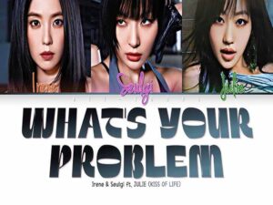 دانلود آهنگ کره‌ای What’s Your Problem از Red Velvet (IRENE & SEULGI) با متن و ترجمه