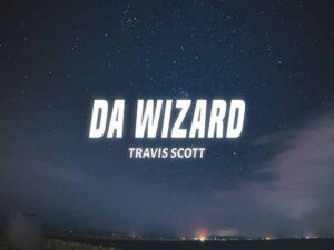 دانلود آهنگ DA WIZARD از Travis Scott با متن و ترجمه