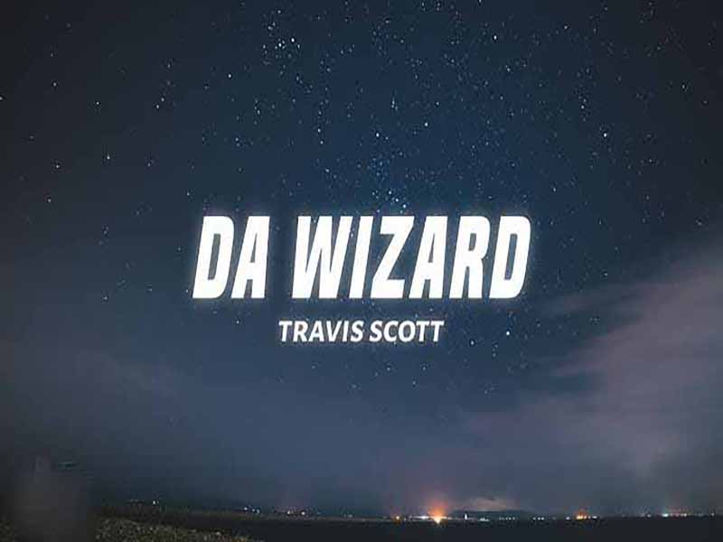 دانلود آهنگ DA WIZARD از Travis Scott با متن و ترجمه