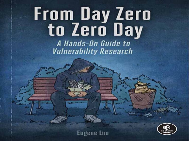 دانلود کتاب از روز صفر تا روز صفر، راهنمای عملی برای تحقیقات آسیب‌پذیری