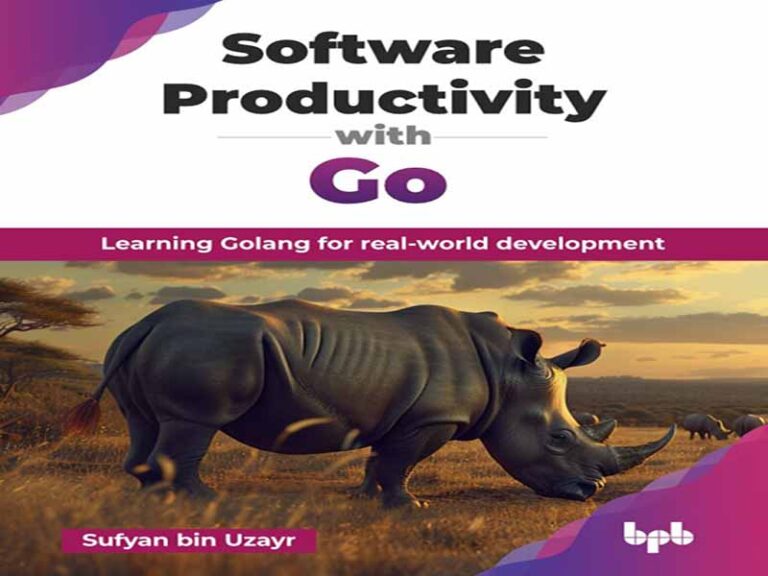 دانلود کتاب بهره‌وری نرم‌افزار با Go -یادگیری Golang برای توسعه در دنیای واقعی