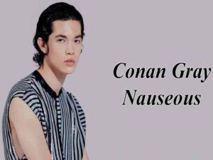 دانلود آهنگ Nauseous از Conan Gray با متن و ترجمه