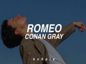 دانلود آهنگ Romeo از Conan Gray با متن و ترجمه
