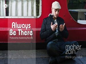 دانلود آهنگ Always Be There از Maher Zain با متن و ترجمه