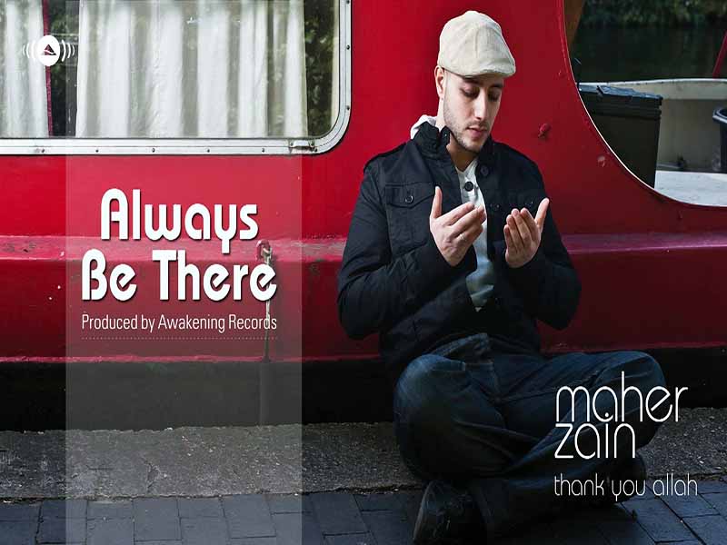 دانلود آهنگ Always Be There از Maher Zain با متن و ترجمه