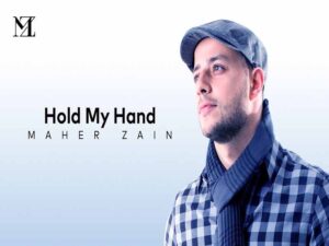 دانلود آهنگ Hold My Hand از Maher Zain با متن و ترجمه