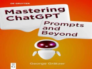دانلود کتاب تسلط بر دستورات ChatGPT و فراتر از آن