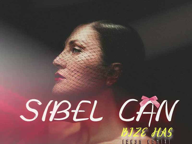 دانلود آهنگ ترکی Bize Has از Sibel Can با متن و ترجمه
