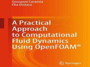 دانلود کتاب یک رویکرد عملی به دینامیک سیالات محاسباتی با استفاده از OpenFOAM
