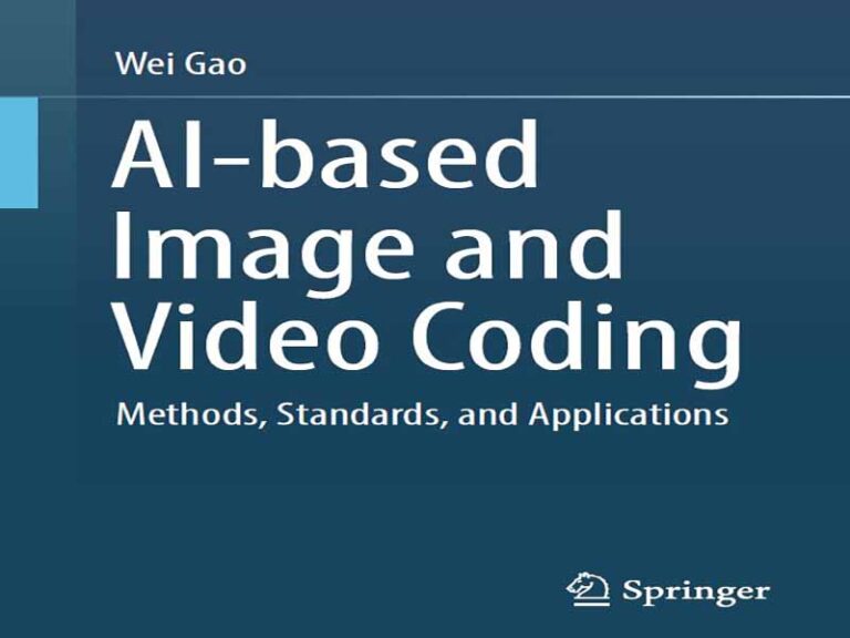 دانلود کتاب روش‌ها، استانداردها و کاربردهای کدگذاری تصویر و ویدئو مبتنی بر هوش مصنوعی
