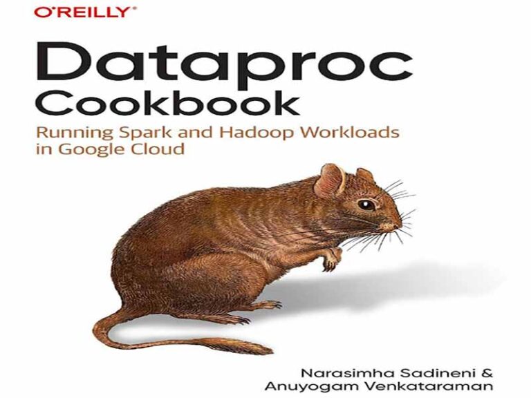 دانلود کتاب آشپزی Dataproc – اجرای بارهای کاری Spark و Hadoop در Google Cloud