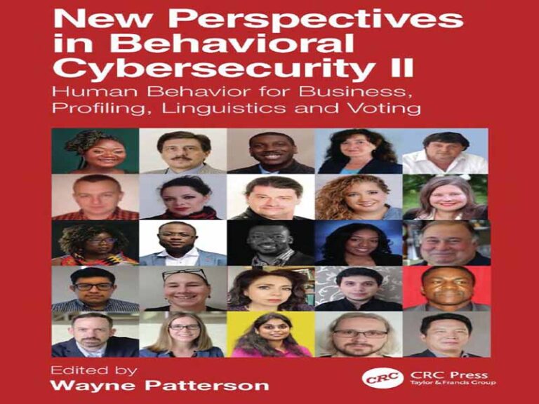 دانلود کتاب دیدگاه‌های جدید در امنیت سایبری رفتاری II -رفتار انسانی برای تجارت، پروفایلینگ، زبان‌شناسی و رأی‌گیری